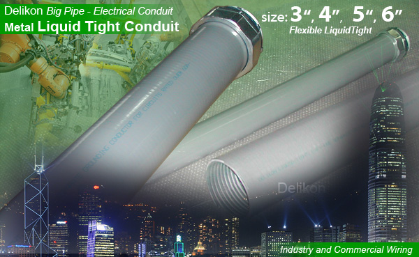 Delikon metal liquid tight conduit, 3",4",5",6" inches